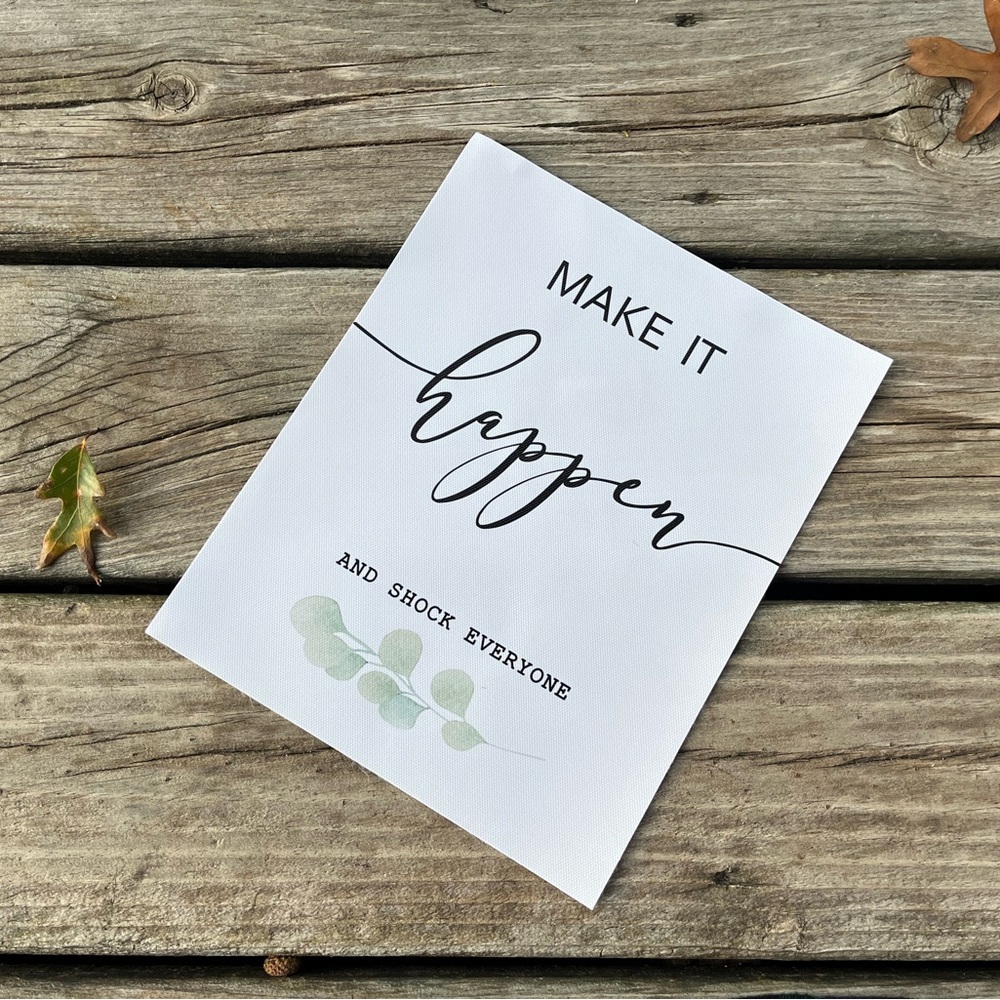 🌿Make it Happen🌿8x11 Flat Canvas Print Aesthetic Positive Vibes Wall Decor